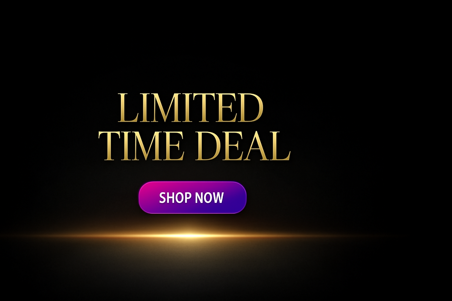 LIMITED TIME DEAL